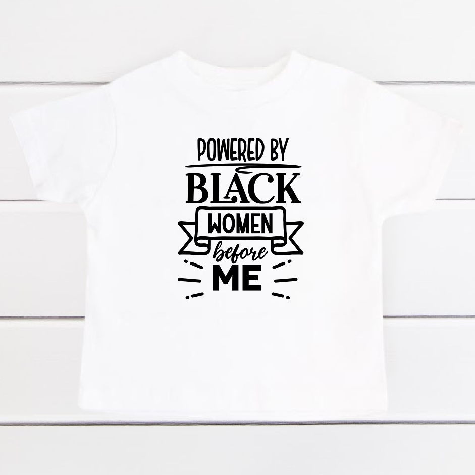 Powered By Black Women Before Me T-Shirt
