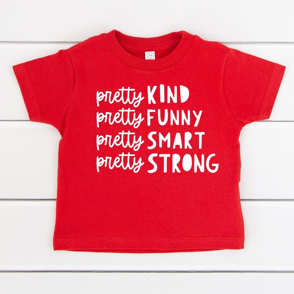Pretty Kind Pretty Funny Pretty Smart Pretty Strong T-Shirt