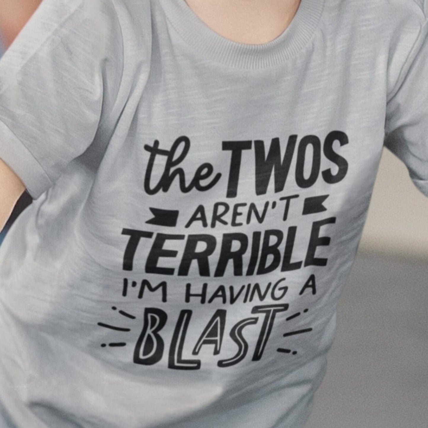 The Twos Aren't Terrible I'm Having A Blast T-Shirt
