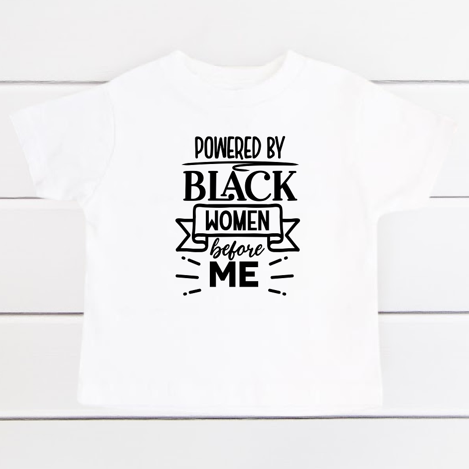 Camiseta Powered By Black Women Before Me