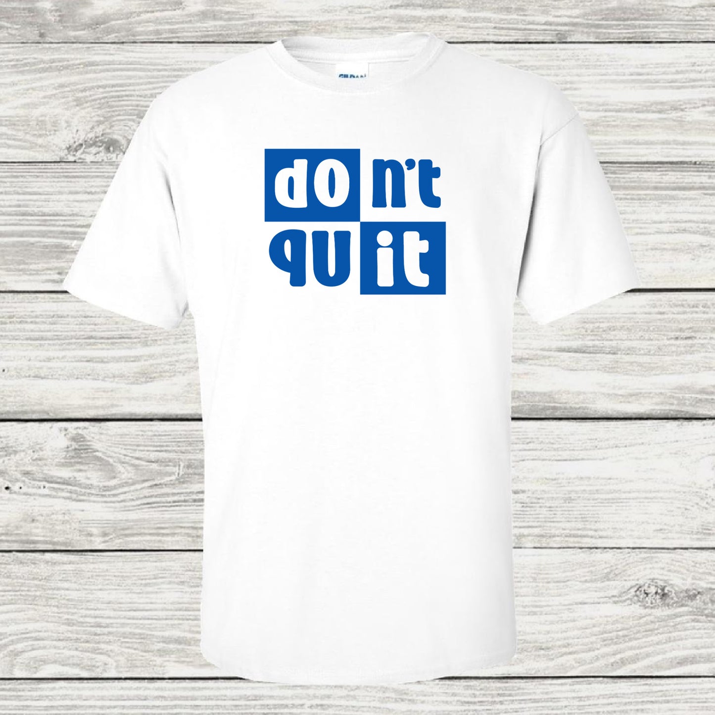 Don't Quit - T-Shirt