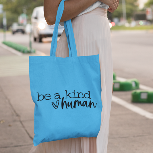 Be A Kind Human Tote Bag