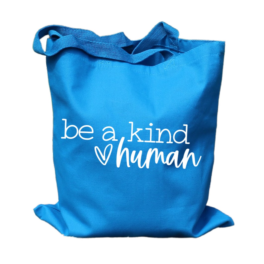 Be A Kind Human Tote Bag