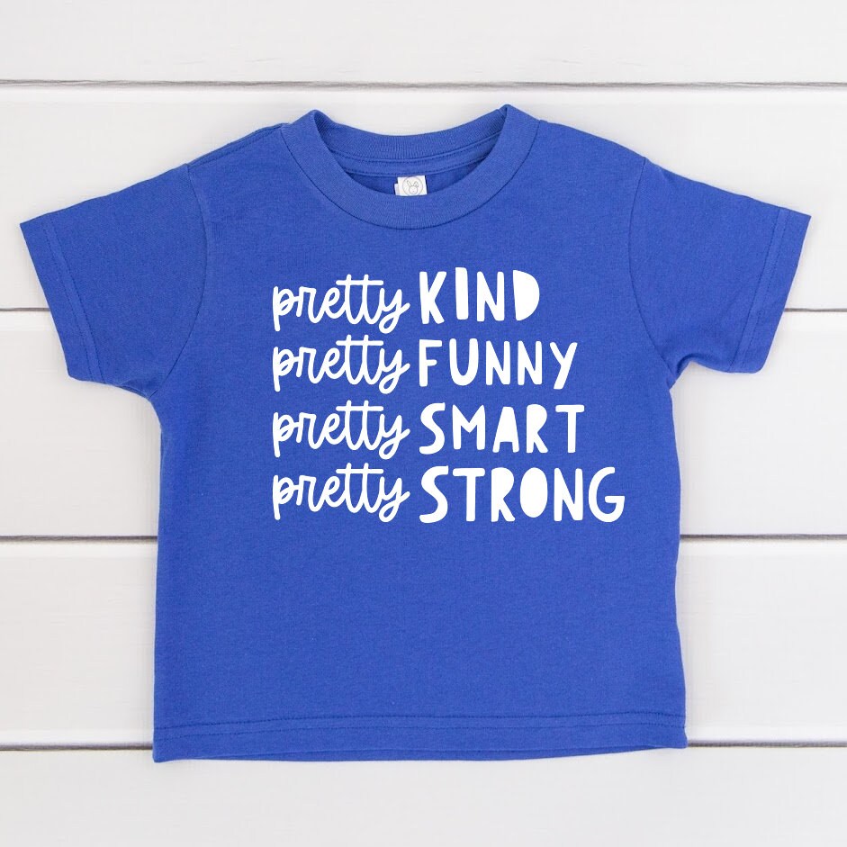 Pretty Kind Pretty Funny Pretty Smart Pretty Strong T-Shirt