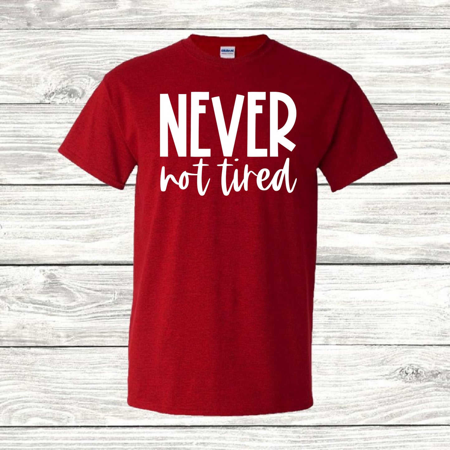 Never Not Tired T-Shirt