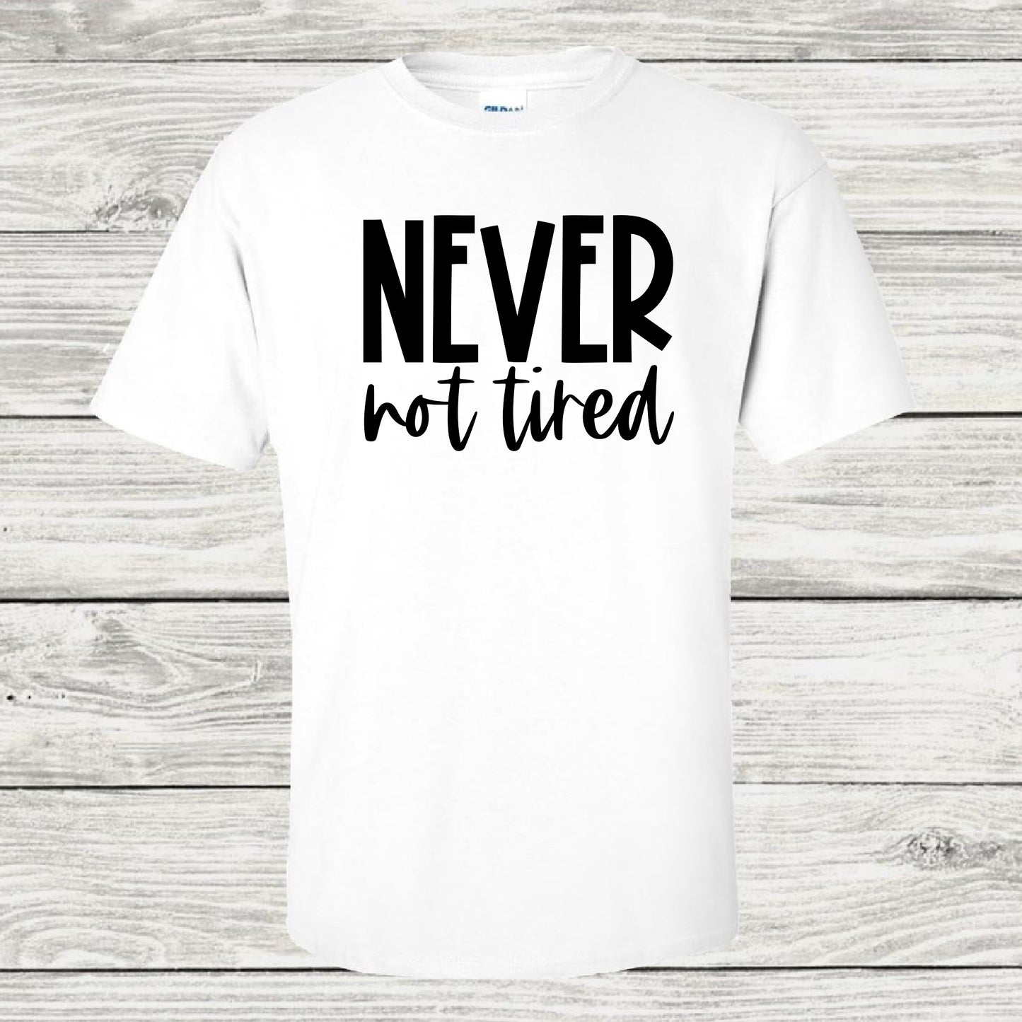 Never Not Tired T-Shirt